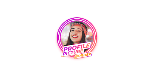 Profile Picture Border Frame - Propic for PC - How to Install on ...