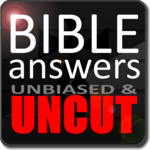 Bible Answers Unbiased & UNCUT icon