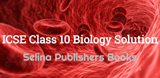 ICSE Class 10 Biology Selina Publishers Solutions pc screenshot ICSE Class 10 Biology Selina Publishers Solutions pc screenshot