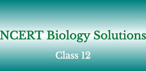 NCERT BIOLOGY  SOLUTION CLASS  12TH - OFFLINE pc screenshot