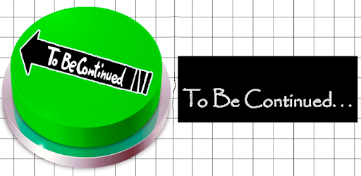 To Be Continued Button Meme pc screenshot To Be Continued Button Meme pc screenshot