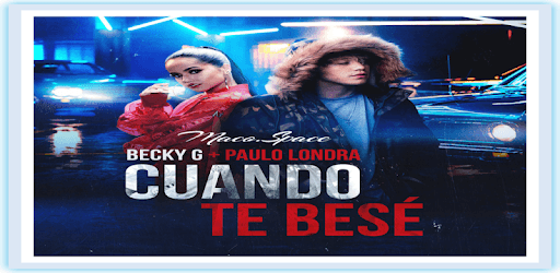 Becky G & Paulo Londra - Cuando Te Besé Lyrics pc screenshot Becky G & Paulo Londra - Cuando Te Besé Lyrics pc screenshot