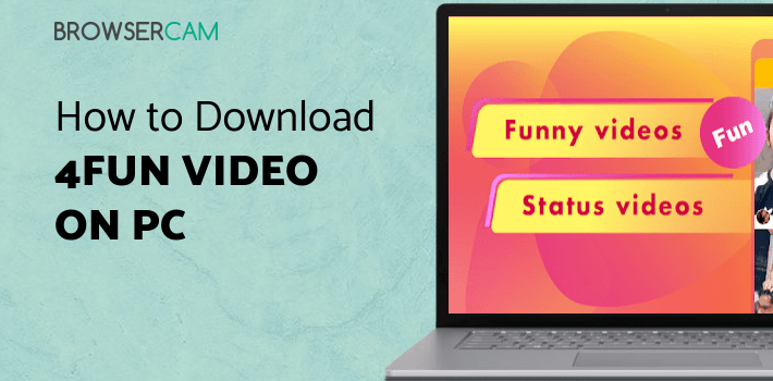 4Fun Video -WhatsApp Status,Funny Video,Share&Chat for PC - How to ...