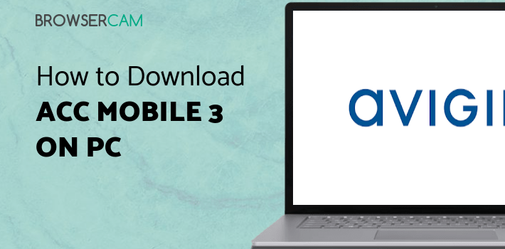 ACC Mobile 3 Preview for PC - How to Install on Windows PC, Mac