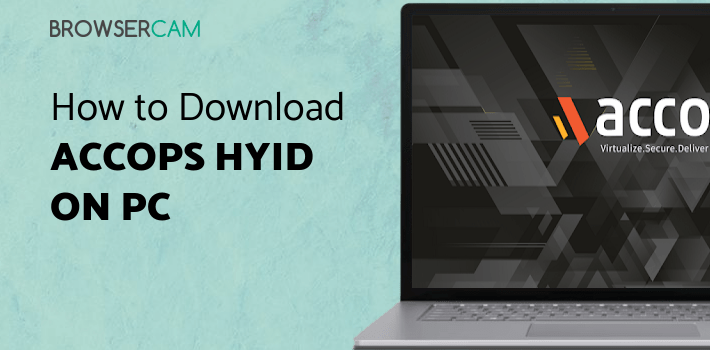 Accops HyID for PC - How to Install on Windows PC, Mac