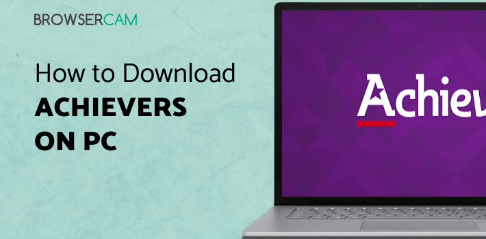 Achievers for PC - How to Install on Windows PC, Mac