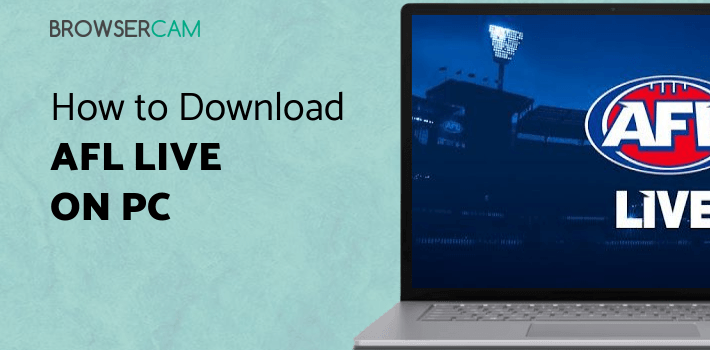 AFL Live Official App for PC