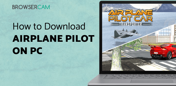 Airplane Pilot Car Transporter for PC Airplane Pilot Car Transporter for PC