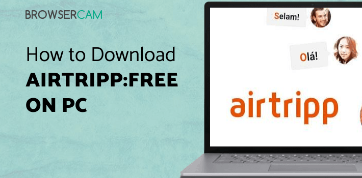 Airtripp:Free Foreign Chat for PC Airtripp:Free Foreign Chat for PC