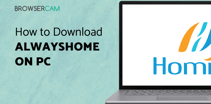 AlwaysHome Mobile for PC AlwaysHome Mobile for PC