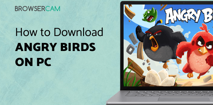 Angry Birds Classic for PC Angry Birds Classic for PC