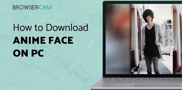 Anime Face Maker - Cartoon Photo Filters for PC