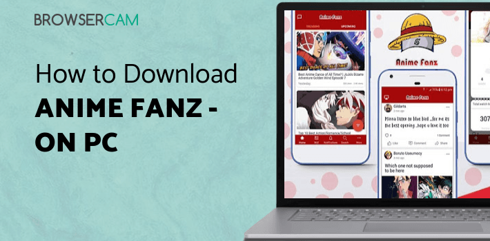 Anime Fanz - Best Anime App Downloader for PC Anime Fanz - Best Anime App Downloader for PC