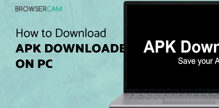 APK Downloader for PC APK Downloader for PC