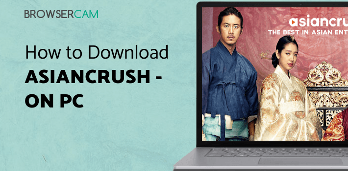 AsianCrush - Movies & TV for PC AsianCrush - Movies & TV for PC
