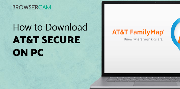 AT&T Secure Family™ for PC - How to Install on Windows PC, Mac