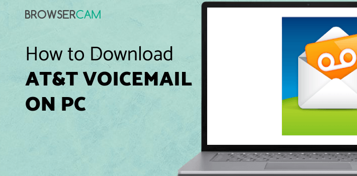AT&T Voicemail Viewer for PC - How to Install on Windows PC, Mac
