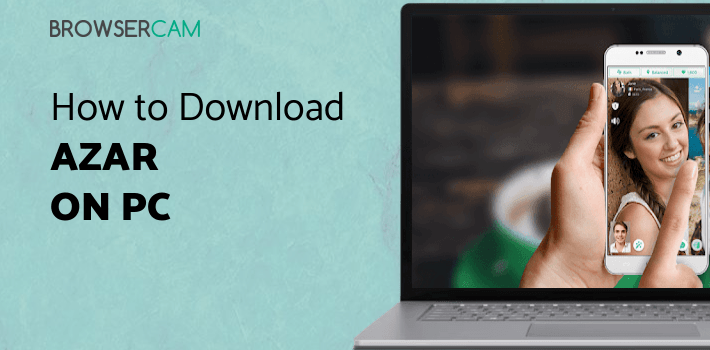 Azar for PC - How to Install on Windows PC, Mac