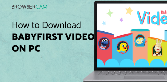 BabyFirst Video - Baby Videos for Education for PC BabyFirst Video - Baby Videos for Education for PC