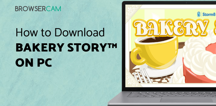 Bakery Story™ for PC