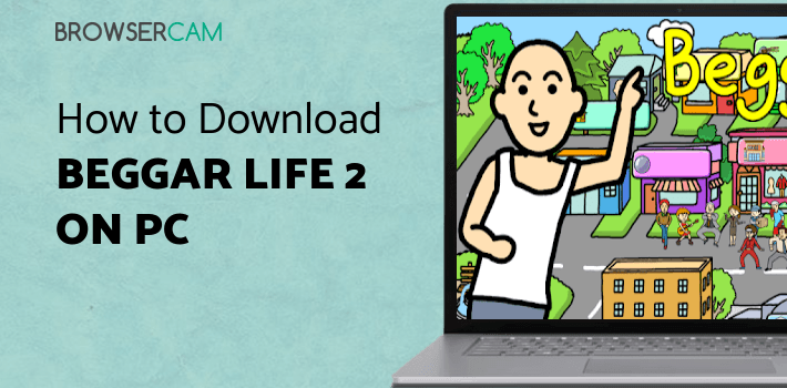 Beggar Life 2 for PC