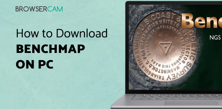 BenchMap for PC - How to Install on Windows PC, Mac
