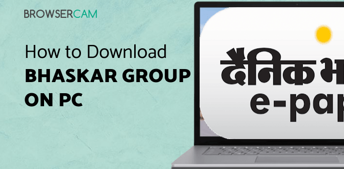 Bhaskar Group Epaper for PC - How to Install on Windows PC, Mac