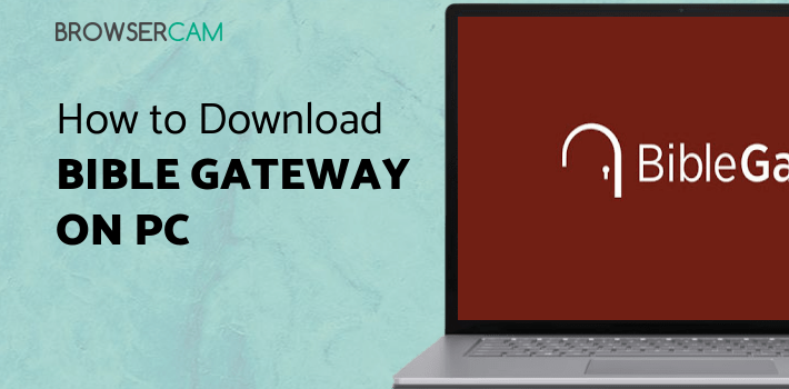 Bible Gateway for PC Bible Gateway for PC