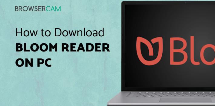 Bloom Reader App Bloom Reader for PC - How to Install on Windows PC, Mac