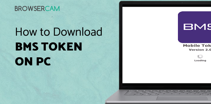 BMS Token for PC - How to Install on Windows PC, Mac