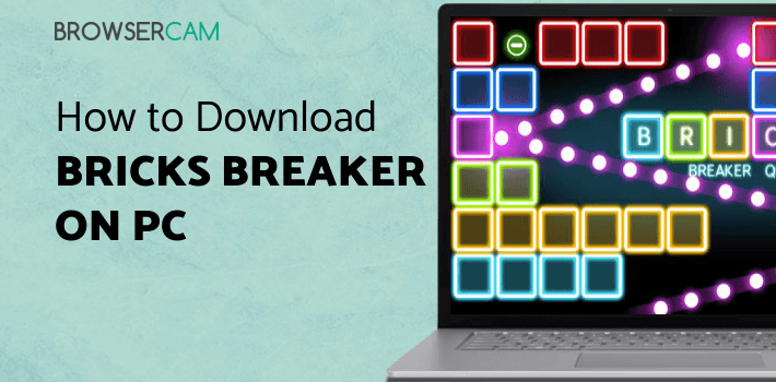 Bricks Breaker Quest for PC