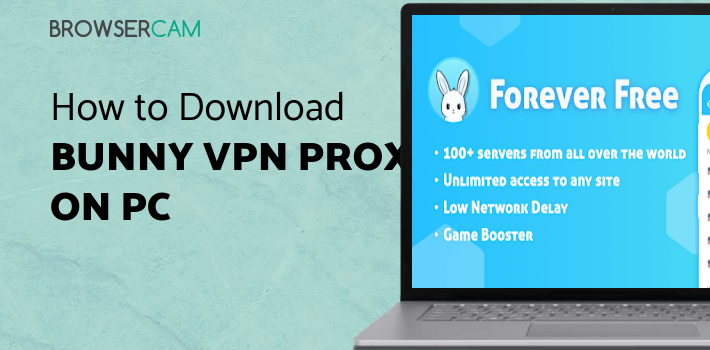 Bunny VPN Proxy - Free VPN Master with Fast Speed for PC Bunny VPN Proxy - Free VPN Master with Fast Speed for PC