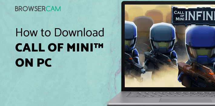 Call of Mini™ Infinity for PC Call of Mini™ Infinity for PC