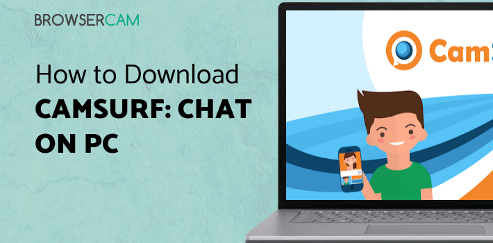 Camsurf: Chat Random & Flirt for PC Camsurf: Chat Random & Flirt for PC