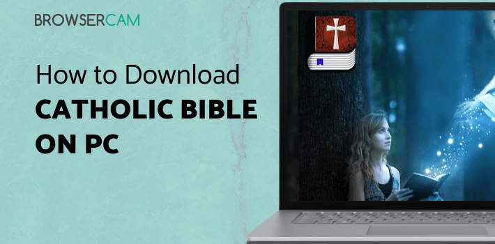 Catholic Bible Offline for PC - How to Install on Windows PC, Mac