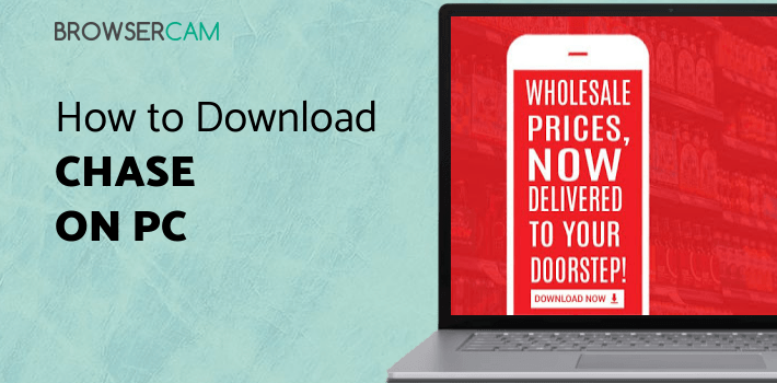 Chase for PC - How to Install on Windows PC, Mac