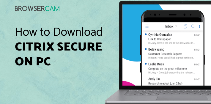 Citrix Secure Mail for PC - How to Install on Windows PC, Mac