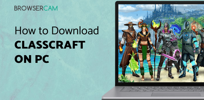 Classcraft for PC - How to Install on Windows PC, Mac