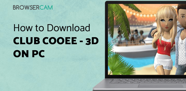Club Cooee - 3D Avatar, Chat & Party! for PC Club Cooee - 3D Avatar, Chat & Party! for PC