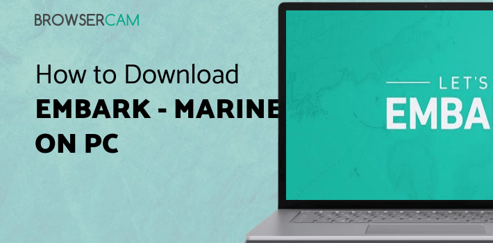 Embark - Marine Charts. GPS navigation for Boating for PC