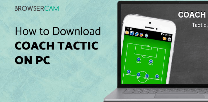 Coach Tactic Board: Soccer for PC - How to Install on Windows PC, Mac
