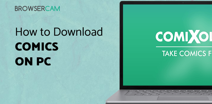 Comics for PC - How to Install on Windows PC, Mac