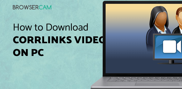 CorrLinks Video for PC - How to Install on Windows PC, Mac