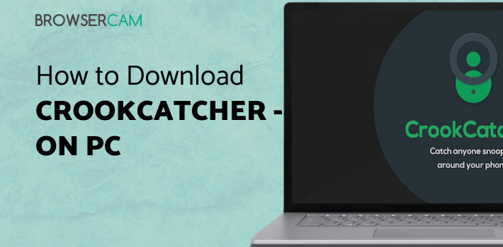 CrookCatcher - Anti Theft for PC CrookCatcher - Anti Theft for PC