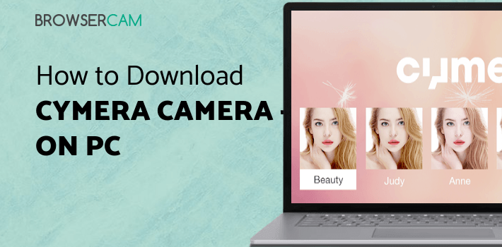 Cymera Camera - Collage, Selfie Camera, Pic Editor for PC Cymera Camera - Collage, Selfie Camera, Pic Editor for PC