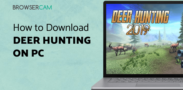 Deer Hunting 2019 for PC Deer Hunting 2019 for PC