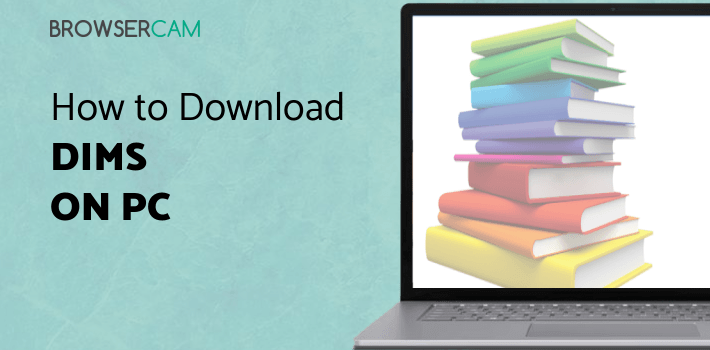 Dim Download DIMS for PC - How to Install on Windows PC, Mac