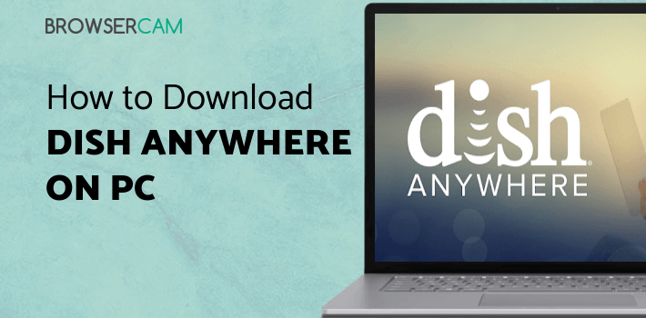 DISH Anywhere for PC DISH Anywhere for PC