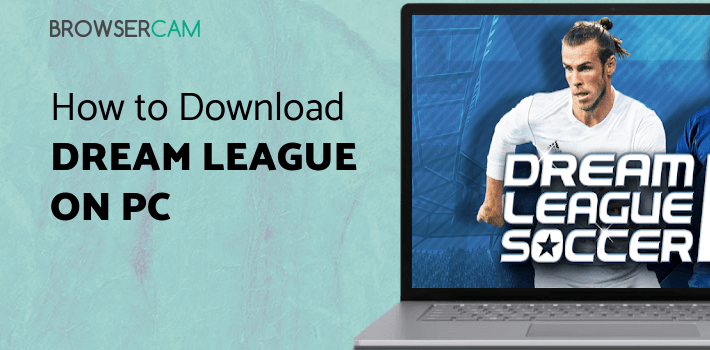 Dream League Soccer 2019 for PC Dream League Soccer 2019 for PC
