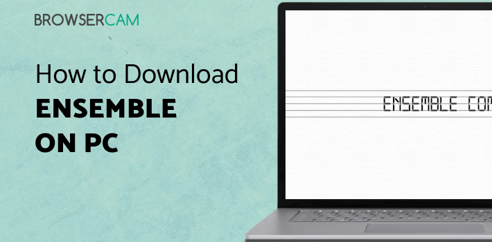 Ensemble Browser Ensemble Composer for PC - How to Install on Windows PC, Mac